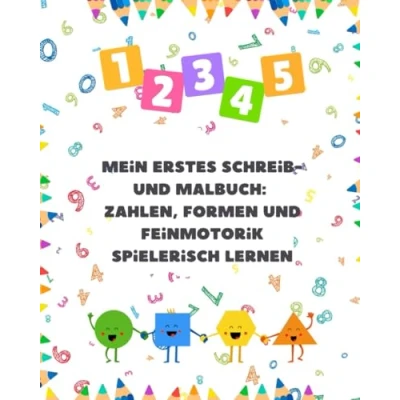 Abbildung von Mein erstes Schreib und Malbuch: Zahlen, Formen Feinmotorik spielerisch lernen: Lerne die Zahlen 1 20, Formen, Linien,