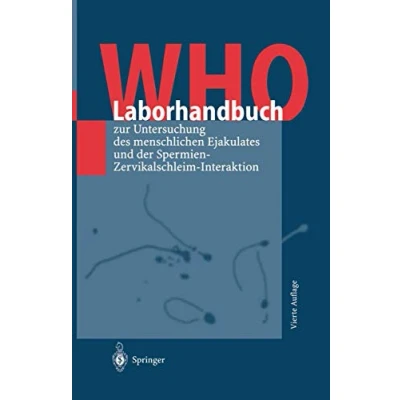 Abbildung von WHO Laborhandbuch: zur Untersuchung des menschlichen Ejakulates und der Spermien Zervikalschleim Interaktion