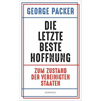 Abbildung von Die letzte beste Hoffnung: Zum Zustand der Vereinigten Staaten