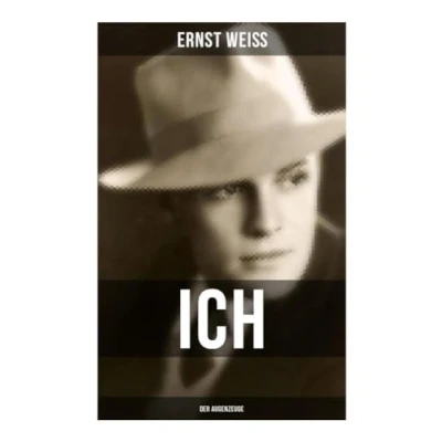 Abbildung von Ich der Augenzeuge: Die Lebensgeschichte des katholischen bayerischen Arztes (Der letzte Roman österreichischen Autors)