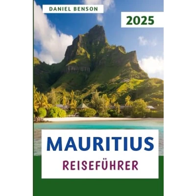 Abbildung von Mauritius Reiseführer 2025: Entdecken Sie die Schönheitskultur und verborgenen Schätze des Inselparadieses