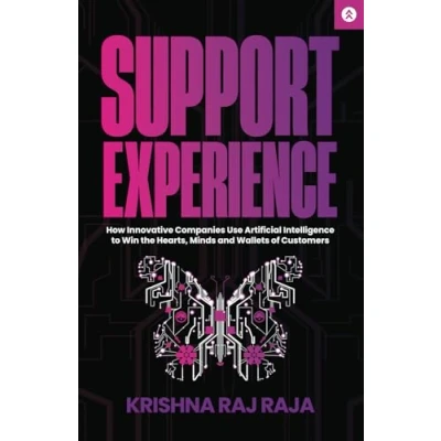 Abbildung von Support Experience: How Innovative Companies Use Artificial Intelligence to Win the Hearts, Minds and Wallets of Customers