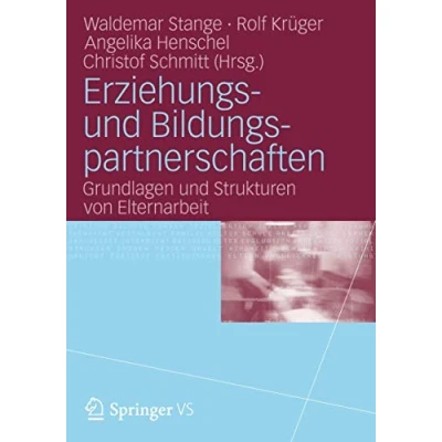 Abbildung von Erziehungs und Bildungspartnerschaften: Grundlagen Strukturen von Elternarbeit