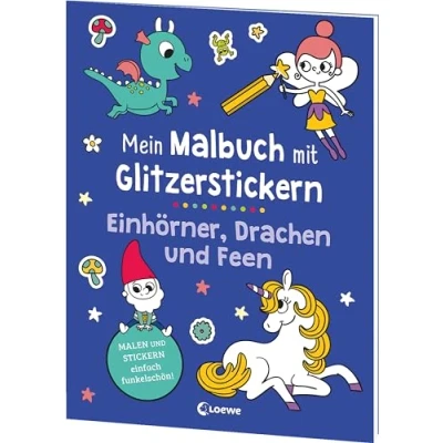 Abbildung von Mein Malbuch mit Glitzerstickern Einhörner, Drachen und Feen: Malen &amp; Stickern einfach funkelschön! Kreative Beschäftigung für Kinder ab 3 Jahren