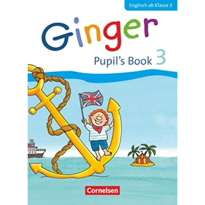 Abbildung von Ginger Lehr und Lernmaterial für den früh beginnenden Englischunterricht Allgemeine Ausgabe Neubearbeitung 3. Schuljahr: Pupil&#039;s Book