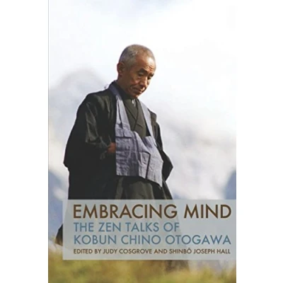 Abbildung von Embracing Mind: The Zen Talks of Kobun Chino Otogawa