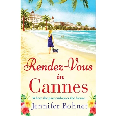 Abbildung von Rendez Vous in Cannes: A warm, escapist read from bestseller Jennifer Bohnet