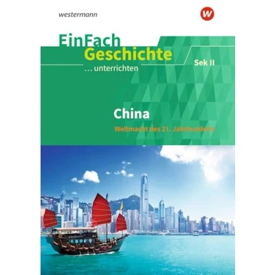Abbildung von EinFach Geschichte ...unterrichten: China Weltmacht des 21. Jahrhunderts. Sekundarstufe II: 2