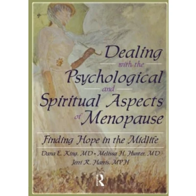 Abbildung von Dealing with the Psychological and Spiritual Aspects of Menopause: Finding Hope in Midlife