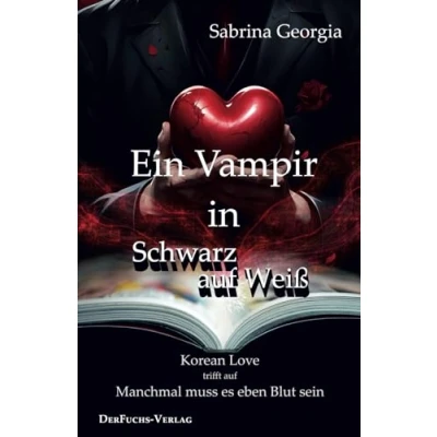 Abbildung von Ein Vampir in Schwarz auf Weiß: Korean Love mit Biss (Manchmal muss es eben Blut sein., Band 10)