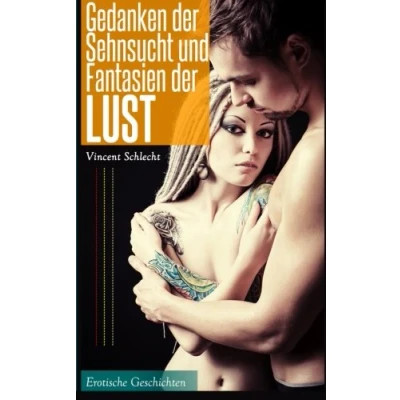 Abbildung von Gedanken der Sehnsucht und Fantasien Lust: Erotische Geschichten