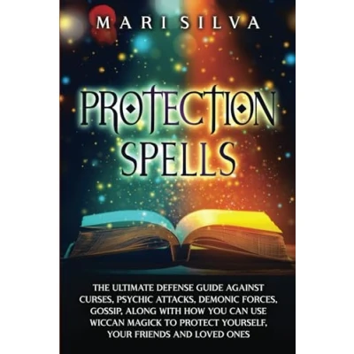 Abbildung von Protection Spells: The Ultimate Defense Guide against Curses, Psychic Attacks, Demonic Forces, Gossip, along with How You Can Use Wiccan Magick to ... Your Friends and Loved Ones (Magic Spells)