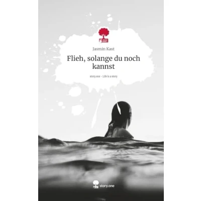 Abbildung von Flieh, solange du noch kannst. Life is a Story story.one