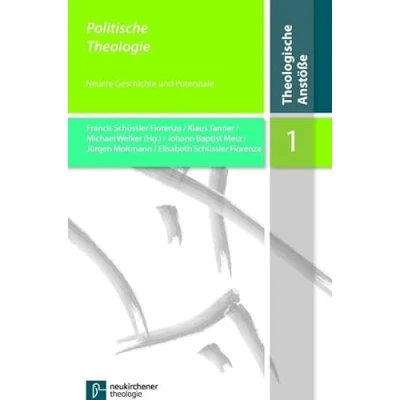 Abbildung von Politische Theologie: Neuere Geschichte und Potenziale (Theologische Anstöße)