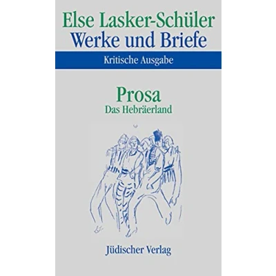 Abbildung von Werke und Briefe. Kritische Ausgabe: Band 5: Prosa. Das Hebräerland
