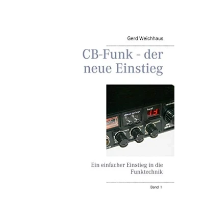 Abbildung von CB Funk der neue Einstieg: Ein einfacher Einstieg in die Funktechnik