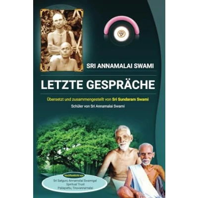 Abbildung von Letzte Gespräche Sri Annamalai Swami: Die deutsche Ausgabe von: „Final Talks Swami“