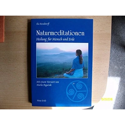 Abbildung von Naturmeditationen, Heilung für Mensch und Erde, Erde. Von den ersten Schritten bis zur tiefen Erfahrung
