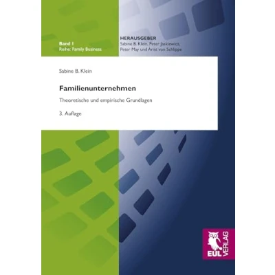 Abbildung von Familienunternehmen: Theoretische und empirische Grundlagen: Grundlagen 3. Auflage (Familiy Business)