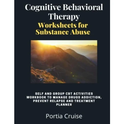Abbildung von Cognitive Behavioral Therapy Worksheets for Substance Abuse: Self and Group CBT Activities Workbook to Manage Drug Addiction, Prevent Relapse ... (Cognitive 2nd Series)