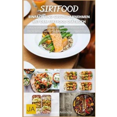 Abbildung von Sirtfood: Entdecken Sie die gesunde und leckere Kunst des Sirtfood Kochens