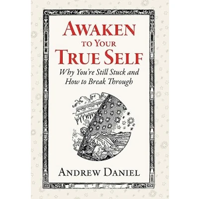 Abbildung von Awaken to Your True Self: Why You&#039;re Still Stuck and How Break Through