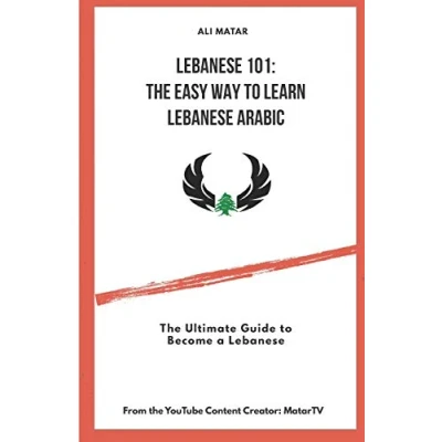 Abbildung von Lebanese 101: The Easy Way to Learn Arabic: Ultimate Guide Become a (Lebanese Arabic, Band 1)