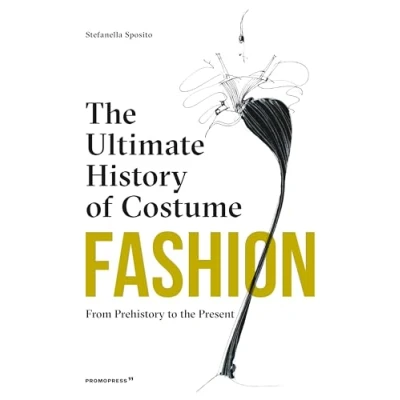 Abbildung von Fashion: the Ultimate History of Costume: From Prehistory to Present