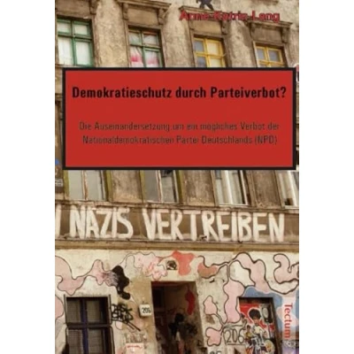 Abbildung von Demokratieschutz durch Parteiverbot?: Die Auseinandersetzung um ein mögliches Verbot der Nationaldemokratischen Partei Deutschlands (NPD)