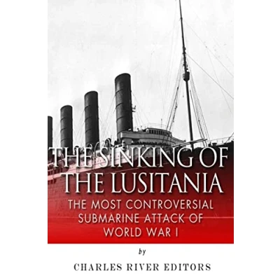 Abbildung von The Sinking of Lusitania: Most Controversial Submarine Attack World War I