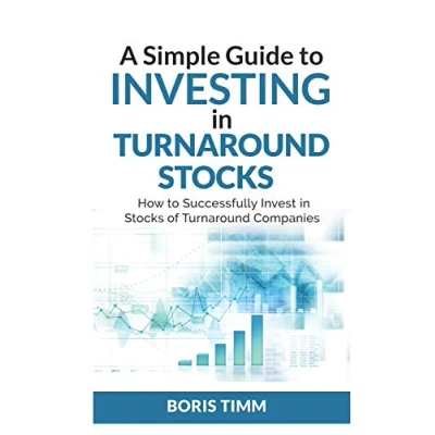 Abbildung von A Simple Guide to Investing in Turnaround Stocks: How Successfully Invest Stocks of Companies