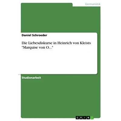 Abbildung von Die Liebesdiskurse in Heinrich von Kleists &quot;Marquise O...&quot;