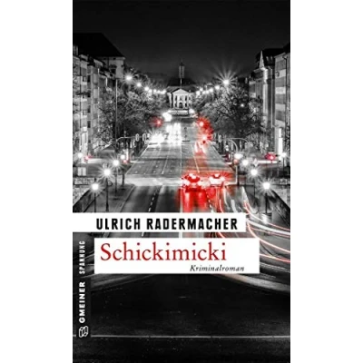 Abbildung von Schickimicki: Kommissar Alois Schöns 2. Fall (Kriminalromane im GMEINER Verlag)