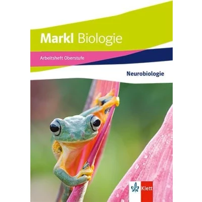 Abbildung von Markl Biologie Oberstufe: Arbeitsheft: Neurobiologie Klassen 10 12 (G8), 11 13 (G9)
