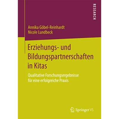 Abbildung von Erziehungs und Bildungspartnerschaften in Kitas: Qualitative Forschungsergebnisse für eine erfolgreiche Praxis