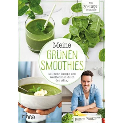 Abbildung von Meine grünen Smoothies: Mit mehr Energie und Wohlbefinden durch den Alltag