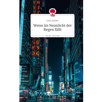 Abbildung von Wenn im Neonlicht der Regen fällt. Life is a Story story.one