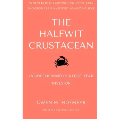 Abbildung von the Halfwit Crustacean: Inside Mind of a First Year Investor