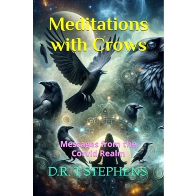 Abbildung von Meditations with Crows: Messages from the Corvid Realm (The Holistic Wellness Series: Unlock Secrets To Positivity, Healing, Health &amp; Wellbeing)