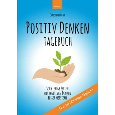 Abbildung von POSITIV Denken TAGEBUCH: Schwierige Zeiten mit positivem besser meistern