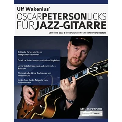Abbildung von Ulf Wakenius Oscar Peterson Licks für Jazz Gitarre: Lerne die Konzepte eines Meisterimprovisators (Jazz Gitarre spielen lernen)