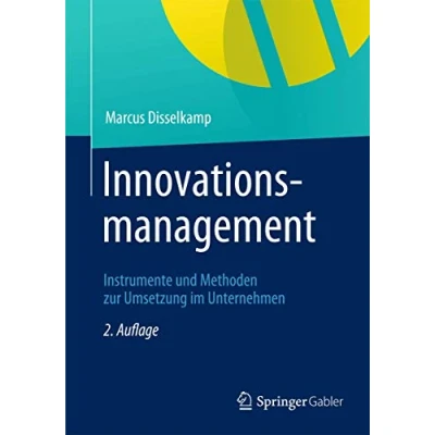 Abbildung von Innovationsmanagement: Instrumente und Methoden zur Umsetzung im Unternehmen