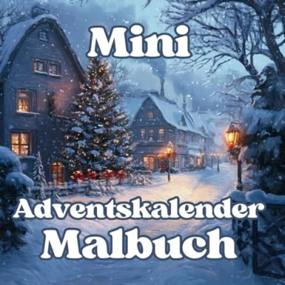 Abbildung von MINI Adventskalender Malbuch mit 31 Ausmalbildern für den Dezember und die gemütliche Weihnachtszeit.