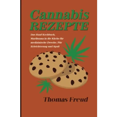 Abbildung von Cannabis Rezepte 2021#: Das Hanf Kochbuch, Marihuana in die Küche Für medizinische Zwecke. Erleichterung und Spaß