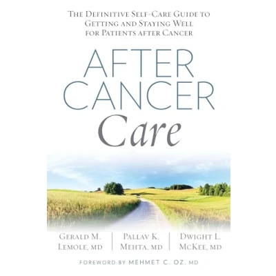 Abbildung von after Cancer Care: The Definitive Self Care Guide to Getting and Staying Well for Patients