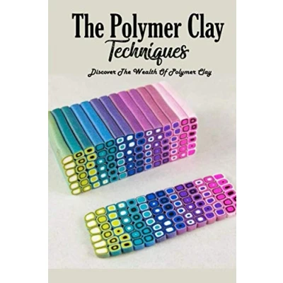 Abbildung von The Polymer Clay Techniques : Discover Wealth Of Clay: Kids Craft