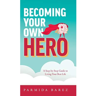 Abbildung von Becoming Your Own Hero: A Step by Guide to Living Best Life