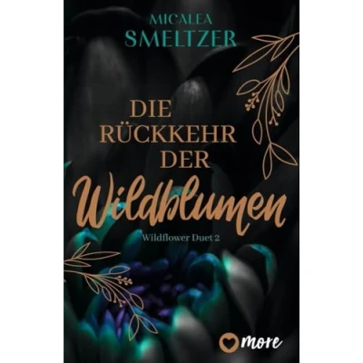 Abbildung von Die Rückkehr der Wildblumen: Roman Limitiert: farbiger Buchschnitt exklusiv in 1. Auflage. (Wildflower Duet, Band 2)