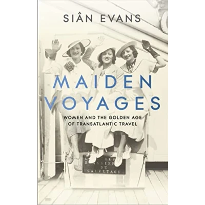 Abbildung von Maiden Voyages: women and the Golden Age of transatlantic travel