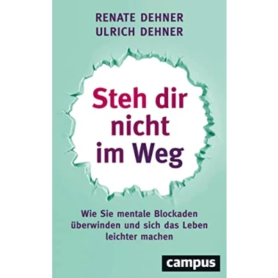Abbildung von Steh dir nicht im Weg: Wie Sie mentale Blockaden überwinden und sich das Leben leichter machen